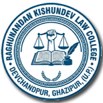 RAGHUNANDAN KISHUNDEV LAW COLLEGE, DEVCHANDPUR,GHAZIPUR, (U.P.)